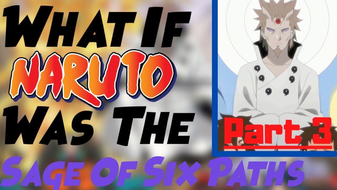 What If Naruto Was the Sage Of Six Paths?  Part 3