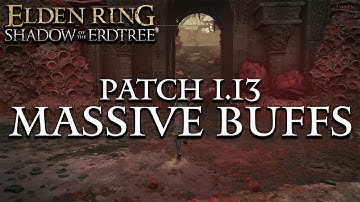 Massive Elden Ring Buffs - Patch 1.13 Quick Summary