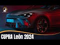 CUPRA León 2024 | EL ICÓNICO MODELO SE RENUEVA PARA ESTAR A LA ÚLTIMA!!!