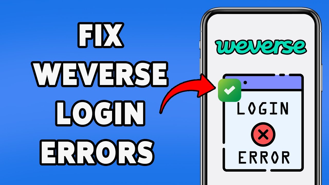 How To Fix Weverse Login Errors | Guide To Solve Issue With Weverse Sign In 2025