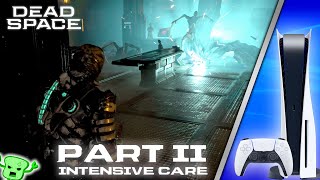 DEAD SPACE REMAKE Game Play Walkthrough Part 2 - Intensive Care - PlayStation 5 1080p