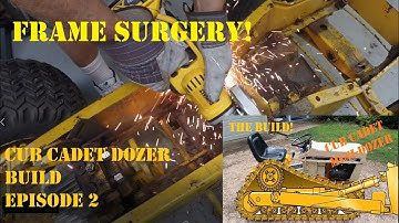 Frame Surgery! Cub Cadet Dozer Build Episode 2