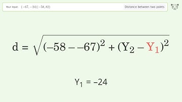Find the distance between two points p1 (-67,-24) and p2 (-58,82): Step-by-Step Video Solution