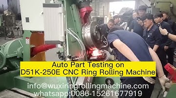 Auto Parts Testing on D51K 250E Ring Rolling Machine in Korea