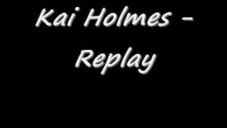 Watch Kai Holmes Replay video