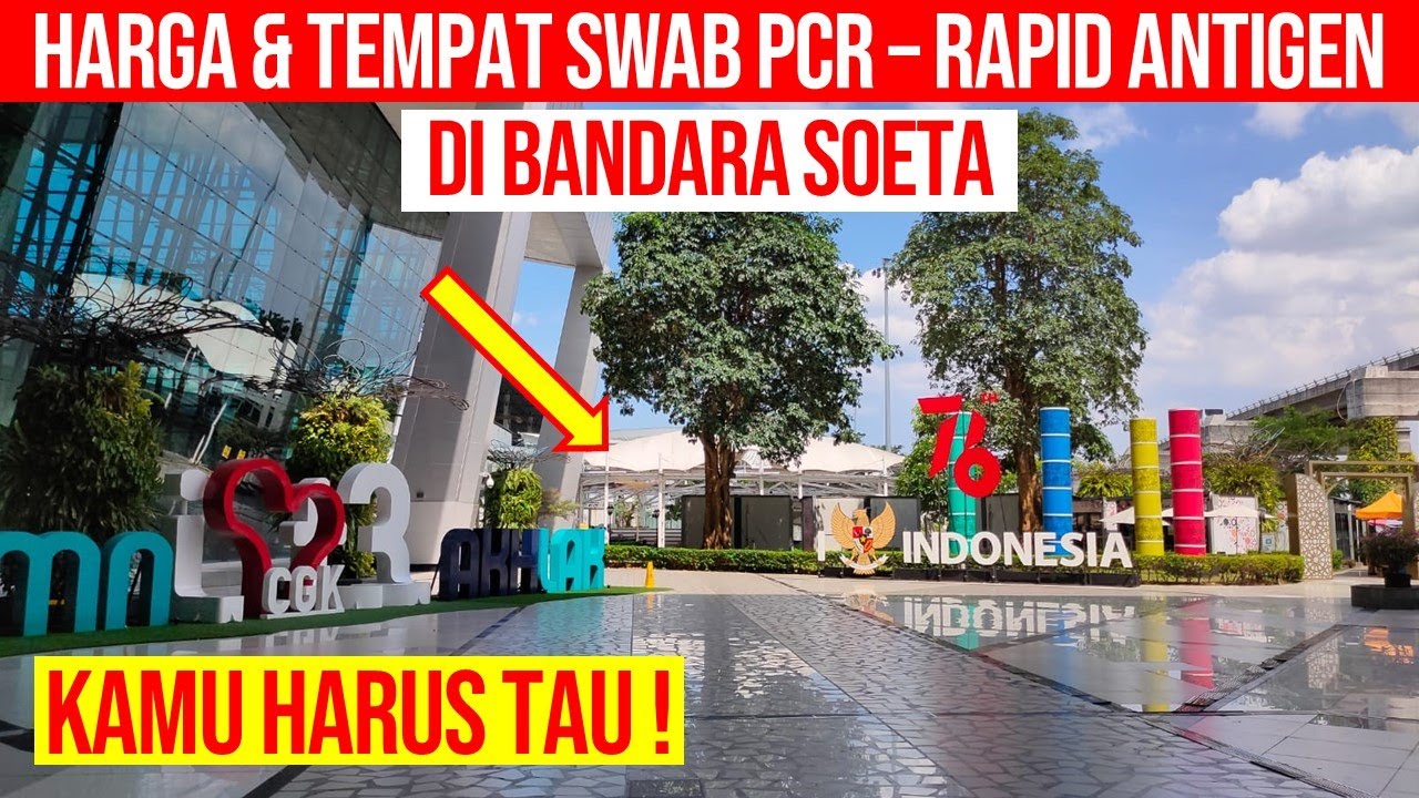 HARGA dan LOKASI SWAB PCR RAPID TES ANTIGEN di BANDARA SOEKARNO HATTA