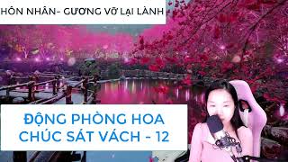 TẬP 12 | ĐỘNG PHÒNG HOA CHÚC SÁT VÁCH - HÔN NHÂN | C40-C430: BỊ THƯƠNG RỒI