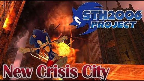 Sonic Generations STH2006 Project - Coding Madness, New Crisis City!