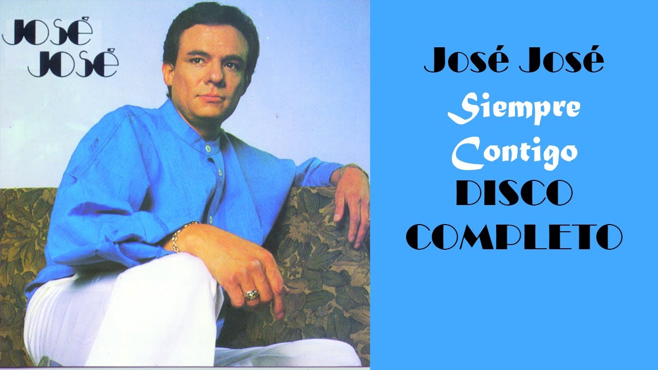 José José Siempre Contigo DISCO COMPLETO - thptnganamst.edu.vn
