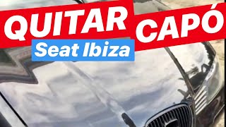 Como Quitar El Capó Del Seat Ibiza Fácil