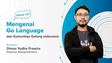 Diskusi Teknologi #17 - Mengenal Go Language dan Komunitas Golang Indonesia