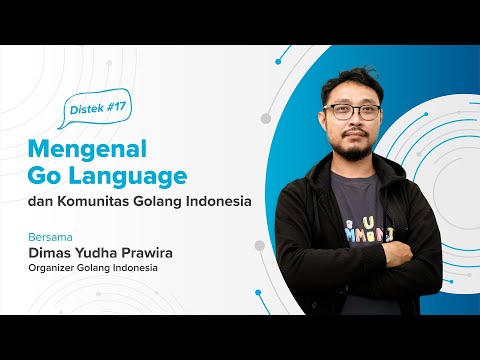 Diskusi Teknologi #17 - Mengenal Go Language dan Komunitas Golang Indonesia