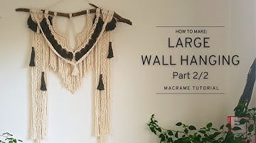 DIY: MACRAME LARGE WALL HANGING TUTORIAL (Part 2)