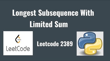 Leetcode 2389: Longest Subsequence With Limited Sum