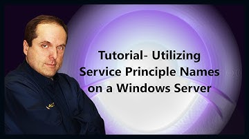 Tutorial-  Utilizing Service Principle Names on a Windows Server