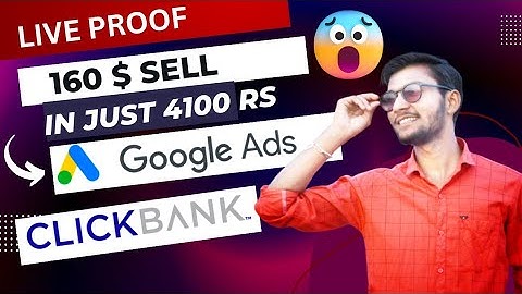 160 $ sell in clickbank using google ads | live proof case study how to use  clickbank 2023