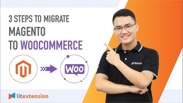 How to Migrate Magento to WooCommerce (2023 Complete Guide)