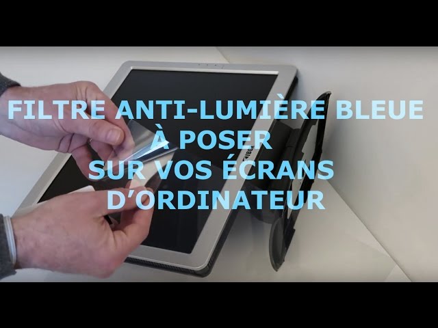 Comment poser un filtre anti lumière bleue sur votre écran ? - YouTube