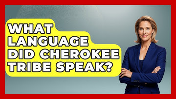 What Language Did Cherokee Tribe Speak? - The Language Library