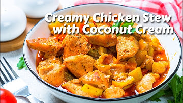 Creamy Chicken Stew with Fiesta  Coconut Cream | Easy Recipe | Yummy Food | #FiestaCoconutProducts