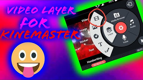 How to get video layer for kinemaster without root