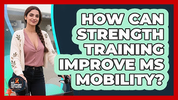 How Can Strength Training Improve MS Mobility? - MS Support Network
