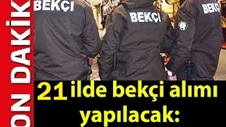 21 İlde Bekçi Alımı Yapılacaktır