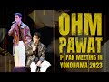 [ENG SUB] Ohm Pawat 1st Fan Meeting in Yokohama 2023