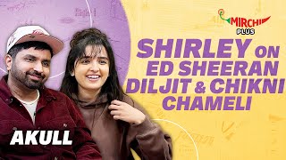 Shirley Setia on Ed Sheeran, Diljit Dosanjh & Crazy Fans | Akull | Hoodie | RJ Yashi