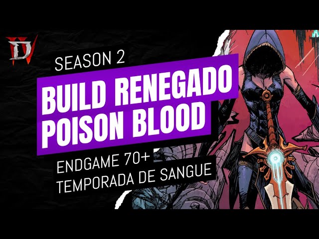 BUILD RENEGADO END GAME POISON BLOOD TEMPORADA DE SANGUE │ DIABLO IV  #diablo4 
