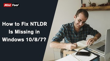 How to Fix NTLDR Is Missing in Windows 10/8/7?