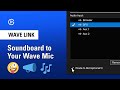 How to use soundboard audio with your microphone using elgato wave link