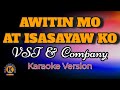 Awitin mo at isasayaw ko  vst  company karaoke version