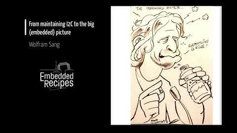 Embedded Recipes 2019 - From maintaining I2C to the big (embedded) picture