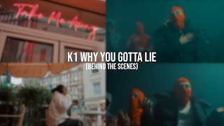K1 - WHY YOU GOTTA LIE (Behind the scenes) | @friofilms