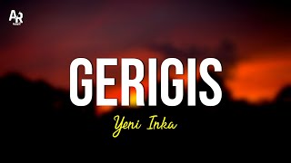 Gerigis - Yeni Inka (LIRIK)