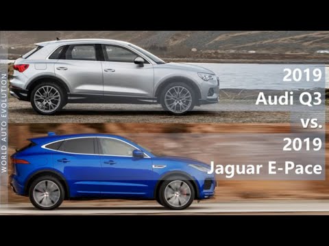 2019 Audi Q3 Vs 2019 Jaguar E Pace Technical Comparison Youtube