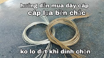 hướng dẫn mua dây cáp lụa đánh bẫy hiệu quả chắc chắn không đứt ( thợ rừng chế bẫy )