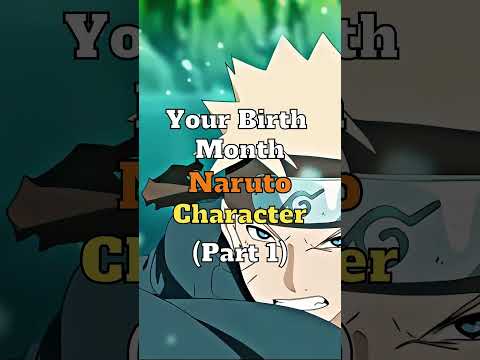 Your Birth Month Your Naruto Character Part 1