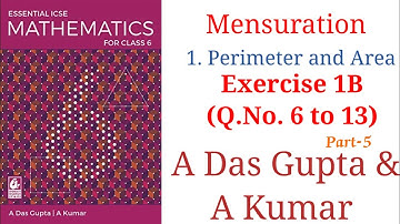 ICSE mathematics Class 6 solution | Mensuration| Perimeter and Area| Exercise 1B | A Das Gupta #icse