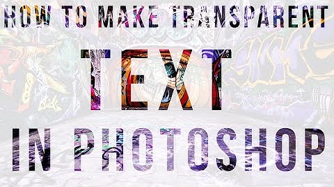 Adobe Photoshop CS6 - Text Transparency Effect