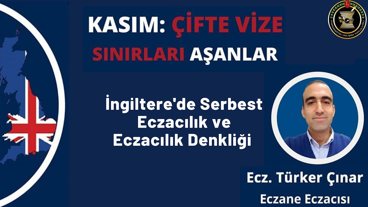 Kasım: Çifte Vize | Ecz. Türker Çınar | İngiltere'de Eczacılık Denkliği Almak!