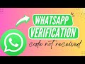 How to Fix WhatsApp Verification Code Not Received - Here's How You Can Do It // 2026 Edition