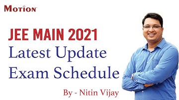 JEE MAIN 2021 Latest Update - Exam Schedule & Strategy | By NV Sir | Motion Kota