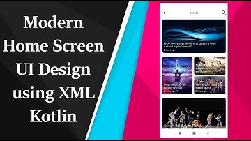 Modern HomeScreen UI Design using XML Kotlin