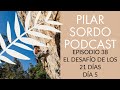 Pilar Sordo Podcast - Episodio 38 - Desafio de los 21 Dias - Dia 5