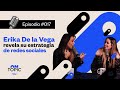 Erika De la Vega revela su estrategia de redes sociales | ON TOPIC con Vero Ruiz del Vizo | EP. 017