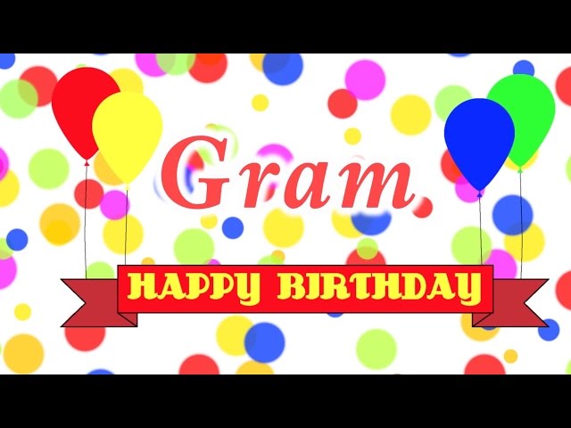 Happy Birthday Gram Song