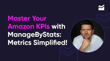 Master Your Amazon KPIs With ManageByStats: Metrics Simplified!