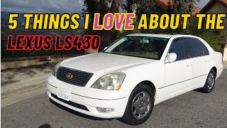 5 things I LOVE about the Lexus LS430